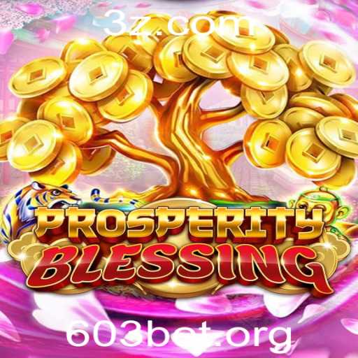 ProsperityBlessing: Um Guia Completo para o Jogo do Momento com 603 BET