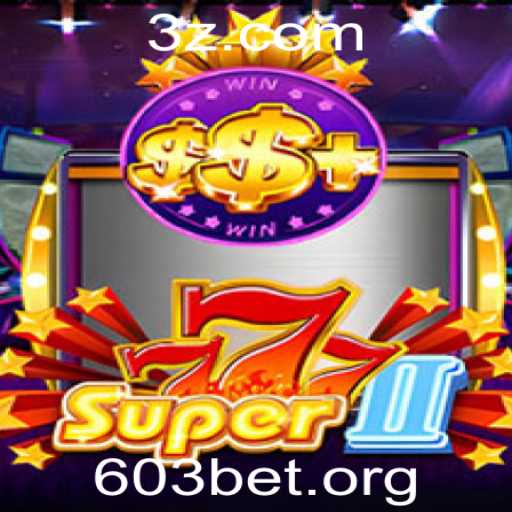 Super777II: Descubra o Jogo de Cassino Inovador da 603 BET